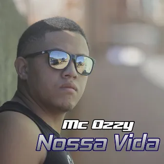 Nossa Vida by MC Ozzy