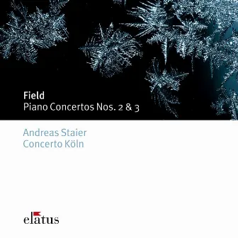 Field : Piano Concertos Nos 2 & 3 (Elatus) by Andreas Staier, David Stern & Concerto Köln