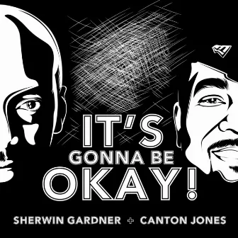 It's Gonna Be Okay by Sherwin Gardner