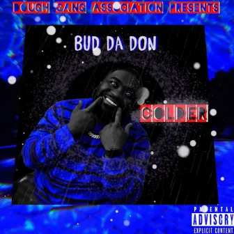 Colder by BUD DA DON