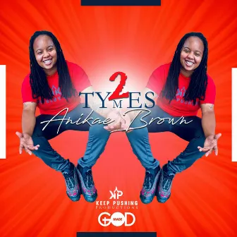 2tymes by Anikae Brown