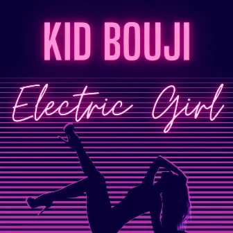 ELECTRIC GIRL by Kid Bouji