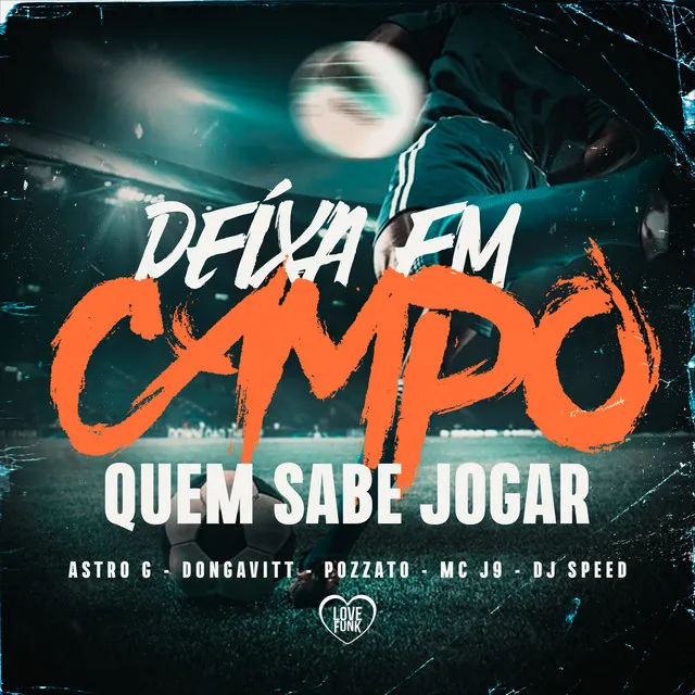 Deixa em Campo Quem Sabe Jogar