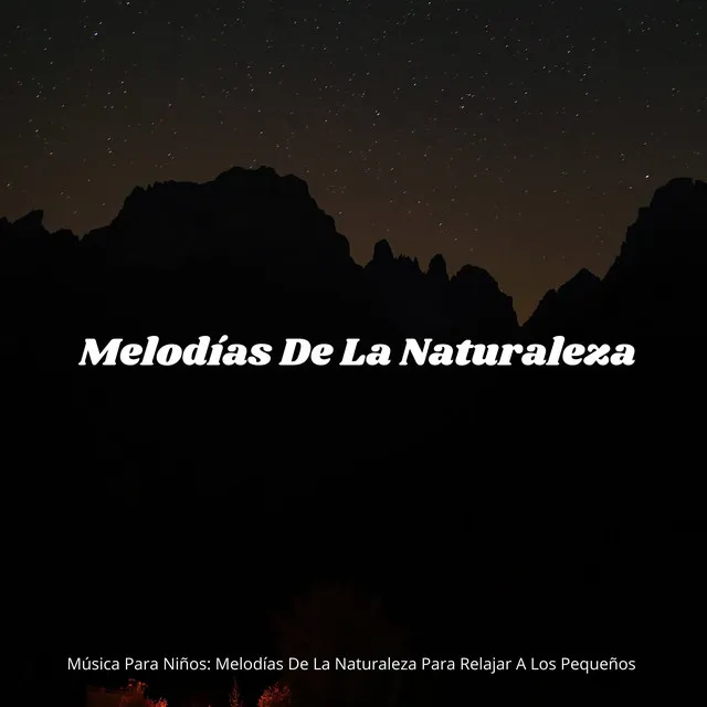 Música Para Niños: Melodías De La Naturaleza Para Relajar A Los Pequeños