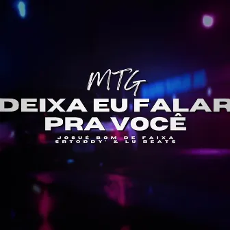 MTG Deixa Eu Falar Pra Você by Lu Beats