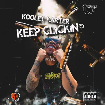 Keep Clickin by Kooley Karter