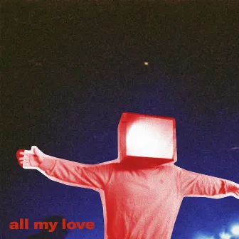 All My Love by Caius