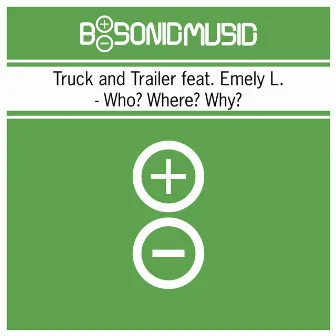 Who? Where? Why? by Truck & Trailer