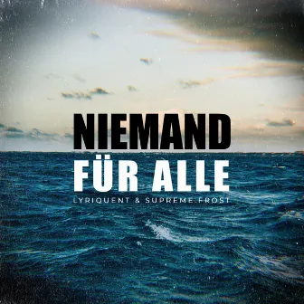 Niemand Für Alle by Lyriquent