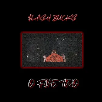 O FIVE TWO by $lash Bucks