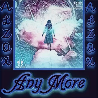 Any More by Alzox