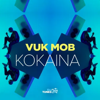 Kokaina by Vuk Mob