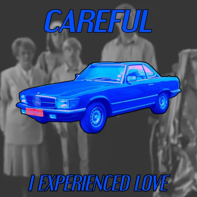 Careful (Redux)