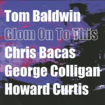 Glom on to This by Tom Baldwin