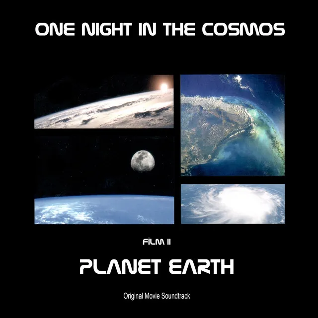 Planet Earth : Film II from TV Series One Night in the Cosmos - Original Motion Picture Soundtrack