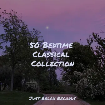 50 Bedtime Classical Collection by Powerthoughts Meditation Club