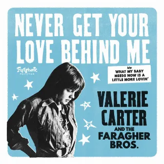 Never Get Your Love Behind Me by Valerie Carter