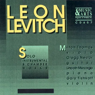 Levitch: Viola Sonata / Sonata for Solo Violin / Ricordo Di Mario / Violin Sonata by Leon Levitch