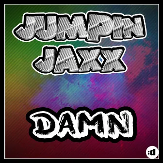 Damn by Jumpin Jaxx