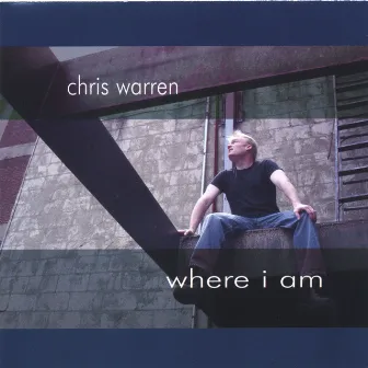 Where I Am by Chris Warren