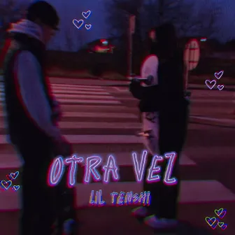 Otra Vez by Lil Tenshi