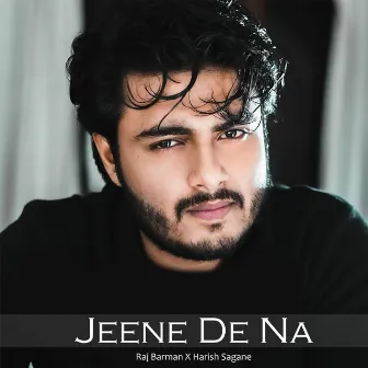 Jeene De Na by Harish Sagane