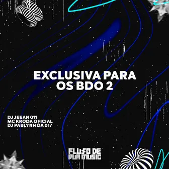 Exclusiva para os Bdo 2 by Dj pablynh da 017