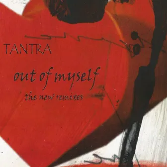 Out of Myself (the new remixes) by Tantra