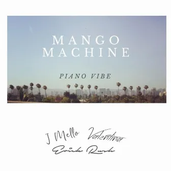 Piano Vibe by Mango Machine