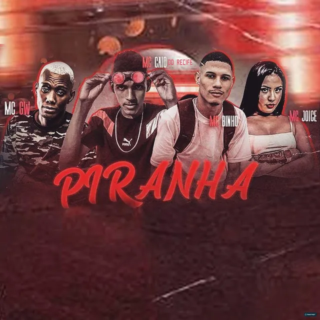 Piranha (feat. Mc Joice & Mc Gw)