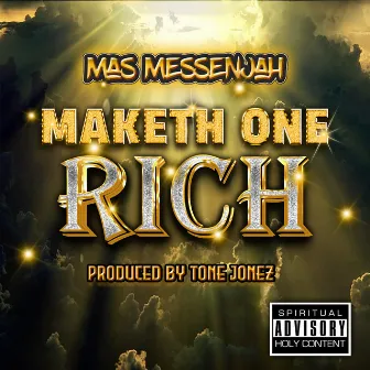 Maketh One Rich (I'm Blessed) by Mas Messenjah