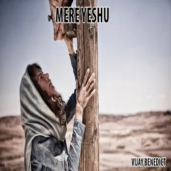 Mere Yeshu by Vijay Benedict