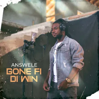 Gone Fi Di Win by Answele