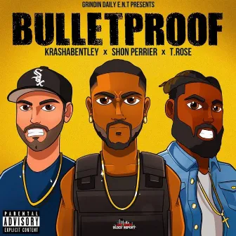 Bulletproof (feat. Shon Perrier & T. Rose) by Krasha Bentley