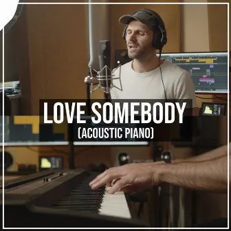 Love Somebody (Acoustic Piano) by Ben Woodward