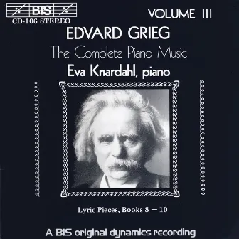 Grieg: Complete Piano Music, Vol. 3 by Eva Knardahl