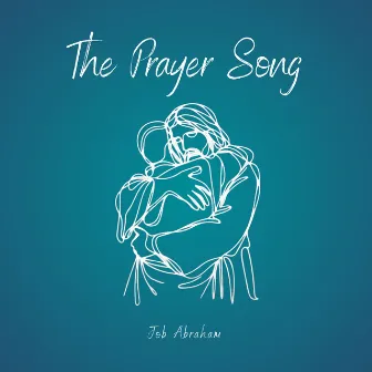 The Prayer Song by Job Abraham