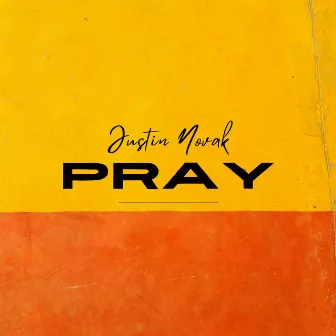 Pray by Justin Novak