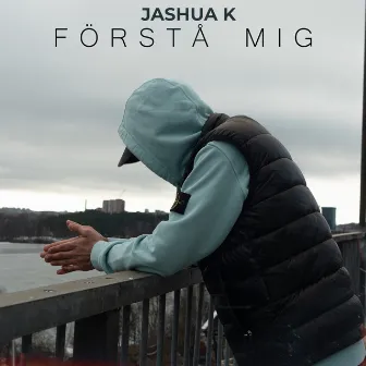 Förstå Mig by Jashua K