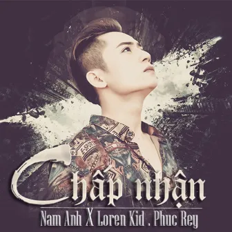 Chấp Nhận by Loren Kid