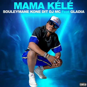 Mama kélé by Souleymane Kone Dit Dj Mc