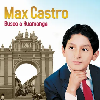 Busco a Huamanga by Max Castro