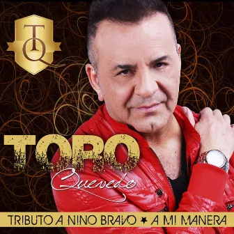 Tributo a Nino Bravo / A Mi Manera by Jorge “Toro” Quevedo