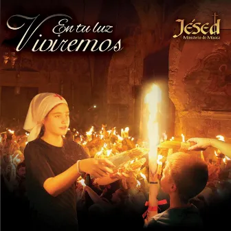 En Tu Luz Viviremos by Jésed