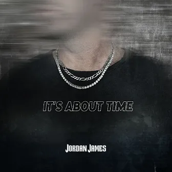 It's About Time by Jordan James