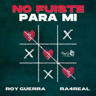 No Fuiste para Mi by Roy Guerra