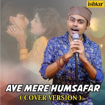 Aye Mere Humsafar (Cover Version) by Prantik Sur