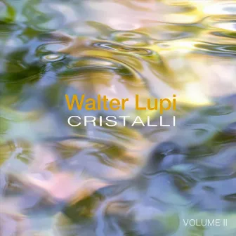 Cristalli, Vol. II by Walter Lupi