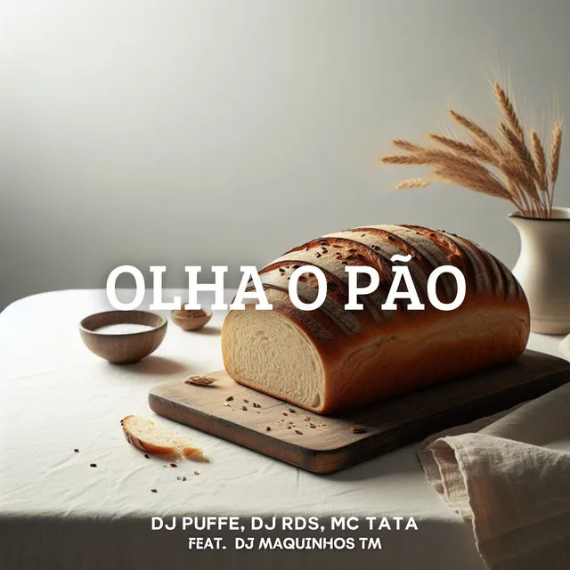 Olha o Pão (feat. Dj Maquinhos tm)