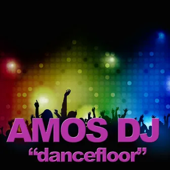 Dancefloor by Amos DJ